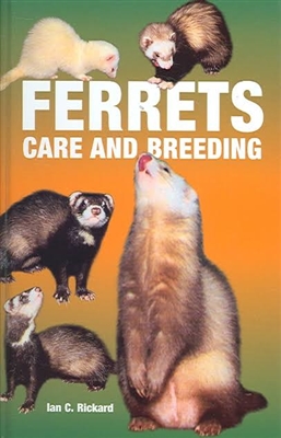 Ferrets: Care and Breeding. Rickard.