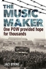 The Music Maker. One POW Provided Hope For Thousands. Byrne.