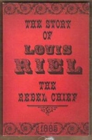 THE STORY OF LOUIS RIEL The Rebel Chief 1885. Collins.