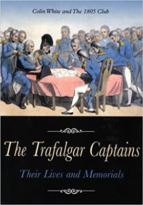 The Trafalgar Captains: Their Lives and Memorials. White.