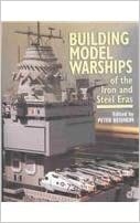 Building Model Warships of the Iron and Steel Era. Neisheim.