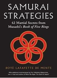 Samurai Strategies : 42 Martial Secrets from Musashi's Book of Five Rings .  Lafayette De Mente , Matsumoto