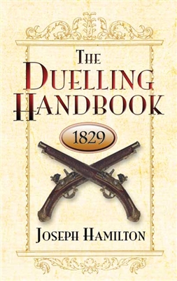 The Duelling Handbook. 1829. Hamilton