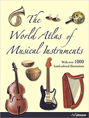 The World Atlas of Musical Instruments. Ullmann.