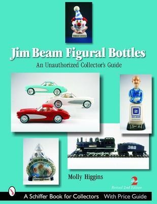 Jim Beam Figural Bottles: an Unauthorized Collector's Guide. Higgins