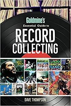 Goldmine's Essential Guide to Record Collecting. Thompson.