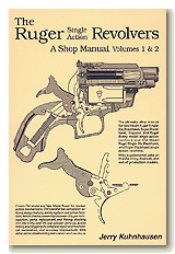 Ruger Single Action Revolvers. Shop Manual Vol 1 & 2.Kuhnhausen.