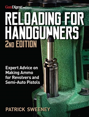 Reloading for Handgunners, 2nd Edition. Sweeney