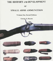 The History and Development of Small Arms Ammunition Vol 1