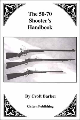 The 50 - 70 Shooters Handbook. Barker