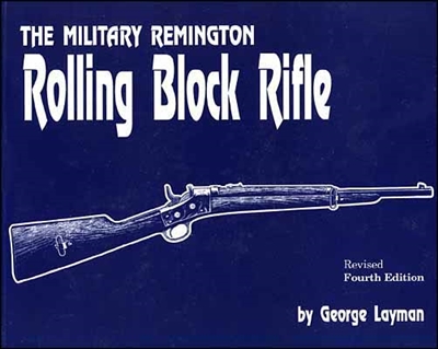 The Military Remington Rolling Block Rifle, Layman.
