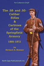 The 58 and 50 Calibre Rifles and Carbines of the Springfield Armoury, 1865 - 1872. Hosmer.