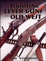 Shooting Lever guns of the Old West. Venturino