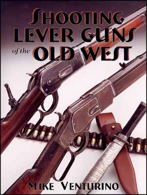 Shooting Lever guns of the Old West. Venturino