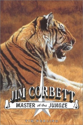 Jim Corbett, Master of the Jungle. Werling.