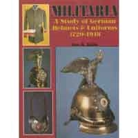 Militaria: A Study of German Helmets and Uniforms 1729-1918.  Kube.