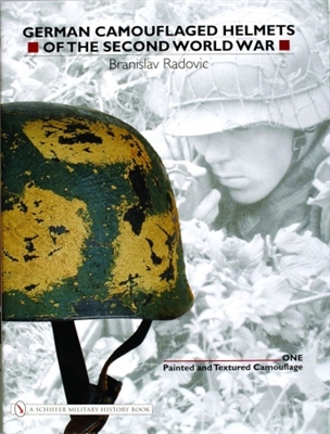 German Camouflaged Helmets of the Second World War: Volume 1: Painted and Textured Camouflage. Radovic