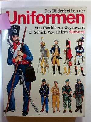 Das Bilderlexikon der Uniformen.- The Picture Dictionary of Uniforms. Schick.