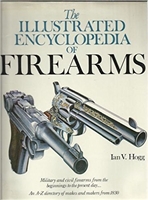 The Illustrated Encyclopedia of World Firearms. Hogg