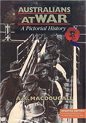 Australians at War : From the Boer War to East Timor. Macdougall.