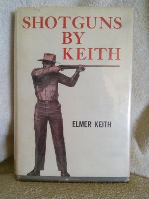 Shotguns by Keith. Elmer Keith.