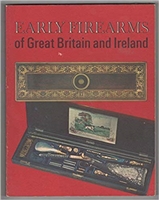 Early Firearms of Great Britain and Ireland. Bedford.