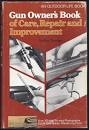 Gun Owner's Book of Care, Repair and Improvement. Dunlap.