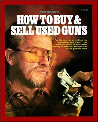 How to Buy and Sell Used Guns. Traister.
