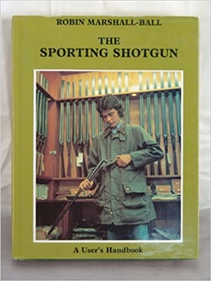 The Sporting Shotgun: a user's handbook. Marshall - Ball.