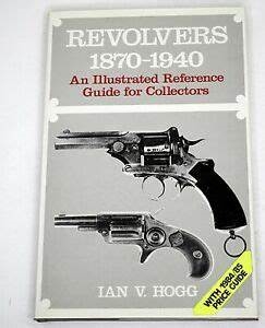 Revolvers. 1870-1940. Hogg.