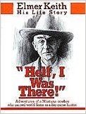 Hell I Was There. Elmer Keith. 1st edn