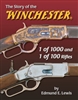 The Story of the Winchester 1 of 1000 and 1 0f 100 Rifles. Lewis.