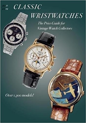 Classic Wristwatches 2011 - 2012. The Price Guide for Vintage Watch Collectors. Muser. Horlbeck.