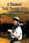 A Thousand Trails through Africa. de Quintanilla