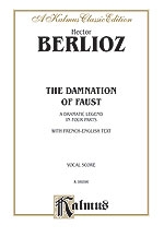 BERLIOZ, Hector (1803-1869) - Damnation of Faust, Op. 24. EDWIN F. KALMUS - vocal score (E/F) (comb-bound)