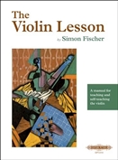 FISCHER, Simon - Violin Lesson: Manual for Teaching and Self-teaching the Violin (2013). C.F. PETERS - book