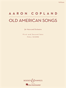 COPLAND, Aaron (1900-1990) - Old American Songs (Sets 1 & 2) (Newly Engraved, 2014). BOOSEY & HAWKES - large score