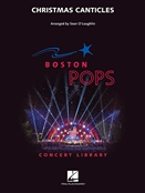Christmas Canticles (O'Loughlin) (Boston Pops Concert Library). HAL LEONARD