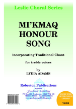 ADAMS, Lydia - Mi'kmaq Honour Song. ROBERTON - Choir - 2 part female voices