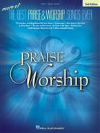 More of the Best Praise & Worship Songs Ever - 2nd Edition. HAL LEONARD