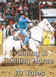 J.D. Yates - Training A Heeling Horse DVD