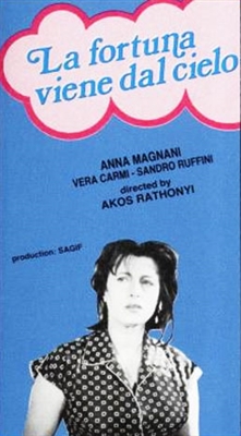 La Fortuna Viene dal Cielo (1942) Akos Rathonyi; Anna Magnani
