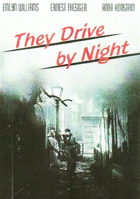 They Drive by Night (1938) Arthur B. Woods; Emlyn Williams, Anna Konstam