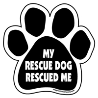 My Rescue Dog Rescued Me Paw Magnet