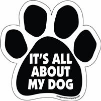 It's All About My Dog Paw Magnet