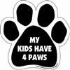 My Kids Have 4 Paws Paw Magnet