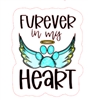 Furever in my Heart Sticker