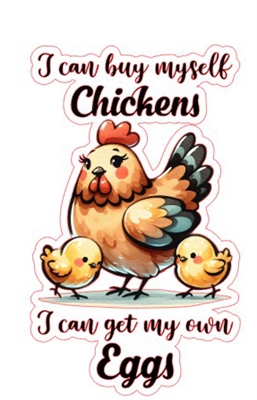 I can Buy myself Chickens Sticker