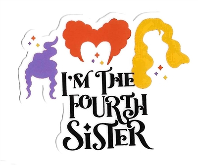 I'm the Fourth Sister Sticker