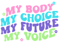 My Body My Choice My Future My Voice Sticker